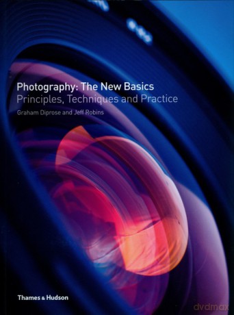 Photography: The New Basics - Graham Diprose, Jeff Robins [KSIĄŻKA]