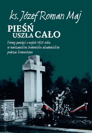 Pieśń uszła cało - Józef Roman Maj [KSIĄŻKA]