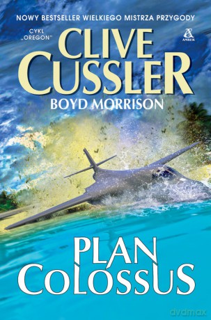 Plan Colossus - Clive Cussler, Boyd Morrison [KSIĄŻKA]