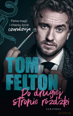 Po drugiej stronie różdżki (wydanie limitowane) - Tom Felton [KSIĄŻKA]