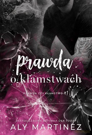 Prawda o kłamstwach (Tom 1) - Aly Martinez [KSIĄŻKA]