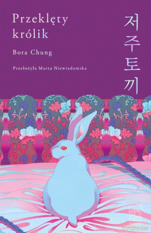 Przeklęty królik - Bora Chung [KSIĄŻKA]