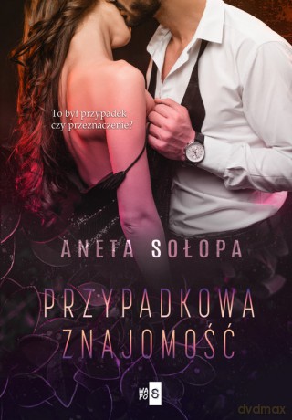 Przypadkowa znajomość - Aneta Sołopa [KSIĄŻKA]