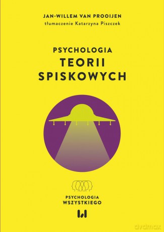 Psychologia teorii spiskowych - Prooijen Jean-Willem van [KSIĄŻKA]