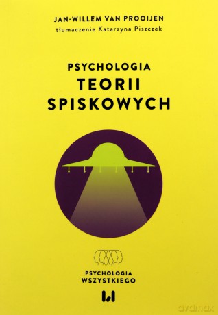 Psychologia teorii spiskowych - Prooijen Jean-Willem van [KSIĄŻKA]