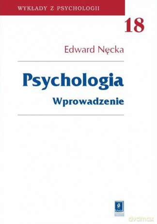 Psychologia: wprowadzenie - Edward Nęcka [KSIĄŻKA]