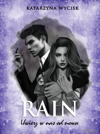 RAIN II Uwierz w nas od nowa - Katarzyna Wycisk [KSIĄŻKA]