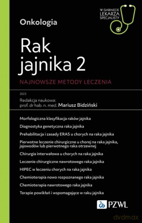 Rak jajnika 2 Najnowsze metody leczenia - Mariusz Bidziński, Mirosław Dudziak [KSIĄŻKA]