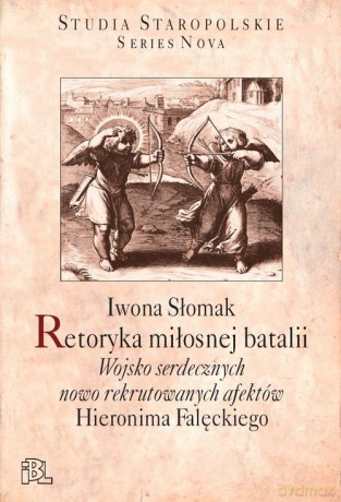 Retoryka miłosnej batalii - Iwona Słomak [KSIĄŻKA]