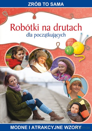 Robótki na drutach dla początkujących - Iwona Kurto-Dzikielewska [KSIĄŻKA]