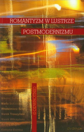 Romantyzm w lustrze postmodernizmu [KSIĄŻKA]