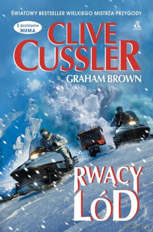 Rwący lód - Clive Cussler, Graham Brown [KSIĄŻKA]