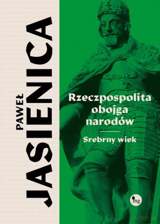 Rzeczpospolita obojga narodów Srebrny wiek - Paweł Jasienica [KSIĄŻKA]