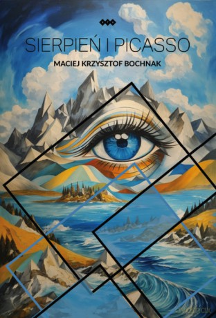 Sierpień i Picasso - Maciej Krzysztof Bochnak [KSIĄŻKA]