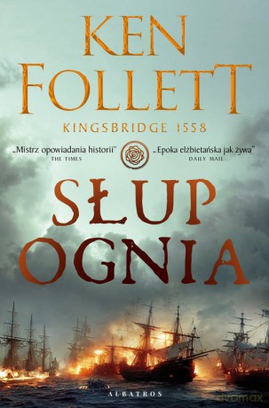 Słup ognia - Ken Follett [KSIĄŻKA]