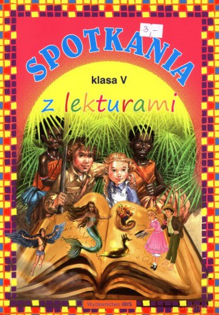 Spotkania z lekturami klasa V - Elżbieta Skarbek, Monika Skarbek [KSIĄŻKA]