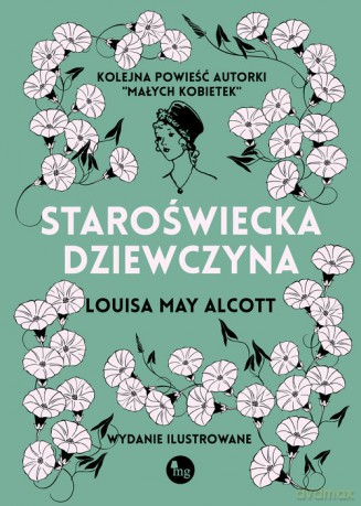 Staroświecka dziewczyna - Alcott Louisa May [KSIĄŻKA]