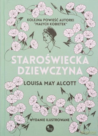 Staroświecka dziewczyna - Alcott Louisa May [KSIĄŻKA]
