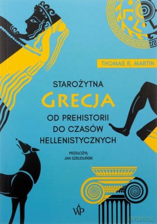 Starożytna Grecja. Od prehistorii do czasów hellenistycznych (wyd.3) - Thomas R. Martin [KSIĄŻKA]