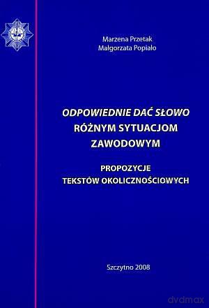 Odpowiednie dać słowo różnym sytuacjom zawodowym - Marzena Przetak/Małgorzata Popiało [KSIĄŻKA]