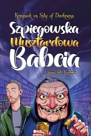 Szpiegowska Musztardowa Babcia - Krzysztof Detyna [KSIĄŻKA]