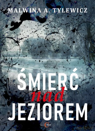 Śmierć nad jeziorem - Malwina Tylewicz [KSIĄŻKA]