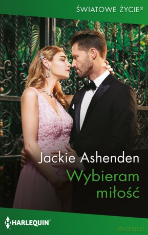 Światowe Życie 18/Wybieram miłość - Ashenden Jackie [KSIĄŻKA]