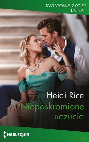 Światowe Życie Ekstra 18/Nieposkromione uczucia - Rice Heidi [KSIĄŻKA]