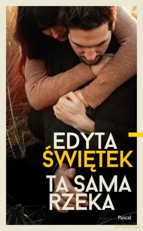 Ta sama rzeka - Edyta Świętek [KSIĄŻKA]