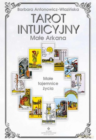 Tarot intuicyjny - arkana małe - Anotnowicz Barbara [KSIĄŻKA]