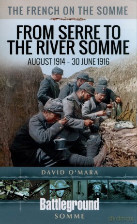The French on the Somme - From Serre to the River Somme - David O'Mara [KSIĄŻKA]