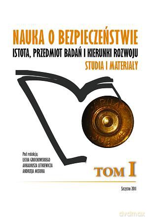 Nauka o bezpieczeństwie. Istota badań i kierunki rozwoju. Studia i materiały. Tom II - Lech Grochowski/Arkadiusz Letkiewicz/Andrzej Misiuk [KSIĄŻKA]
