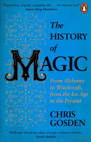 The History of Magic - Chris Gosden [KSIĄŻKA]
