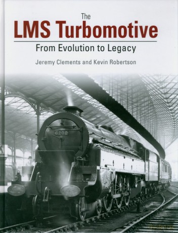 The LMS Turbomotive - Jeremy Clements, Kevin Robertson [KSIĄŻKA]