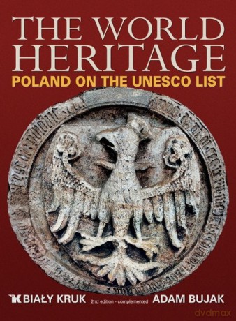 The World Heritage Poland on the UNESCO List [KSIĄŻKA]
