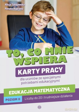 To co mnie wspiera Eduk.matemat. Poziom 2 Kart - Alicja Naprawa Rena Tanajewska [KSIĄŻKA]