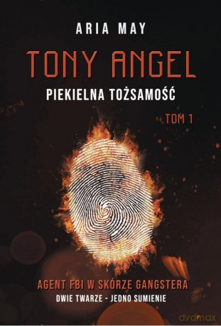 Tony Angel. Piekielna tożsamość - Aria May [KSIĄŻKA]