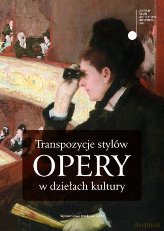 Transpozycje stylów opery w dziełach kultury [KSIĄŻKA]