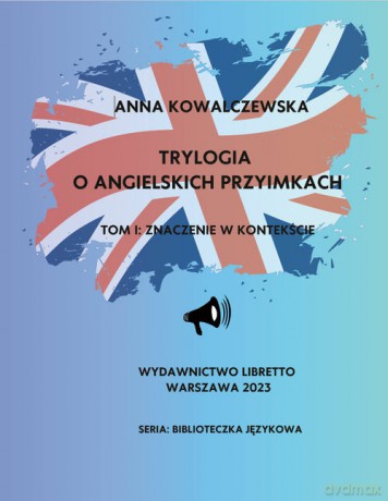 Trylogia o angielskich przyimkach - Anna Kowalczewska [KSIĄŻKA]