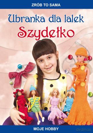 Ubranka dla lalek Szydełko - Beata Guzowska [KSIĄŻKA]