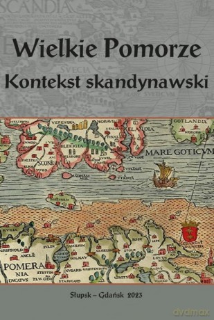Wielkie Pomorze Kontekst skandynawski - Daniel Kalinowski [KSIĄŻKA]