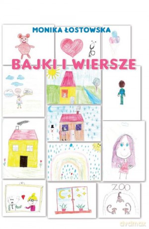 Wiersze i bajki dla dzieci - Monika Łostowska [KSIĄŻKA]