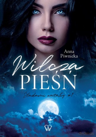 Wilcza pieśń - Anna Piwnicka [KSIĄŻKA]