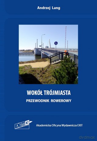 Wokół Trójmiasta. Przewodnik rowerowy - Andrzej Lang [KSIĄŻKA]