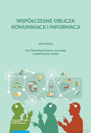 Współczesne oblicza komunikacji i informacji Przestrzeń informacyjna nauki [KSIĄŻKA]