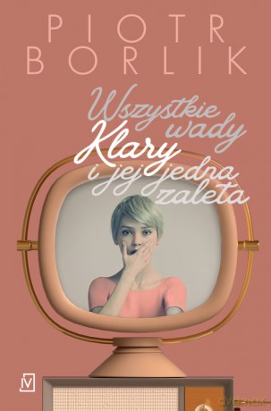 Wszystkie wady Klary i jej jedna zaleta - Joanna Szarańska [KSIĄŻKA]