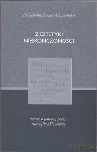 Z estetyki nieskończoności - Bernadetta Kuczera-Chachulska [KSIĄŻKA]