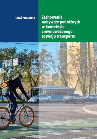Zachowania nabywcze podróżnych w kontekście zrównoważonego rozwoju transportu - Grażyna Rosa [KSIĄŻKA]