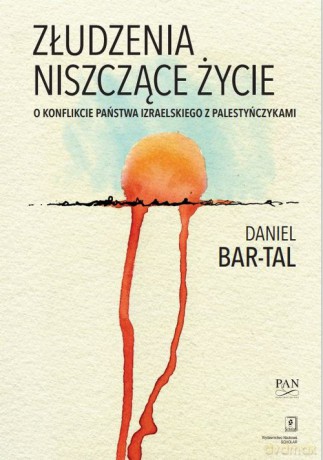 Złudzenia niszczące życie - Daniel Bar-Tal [KSIĄŻKA]