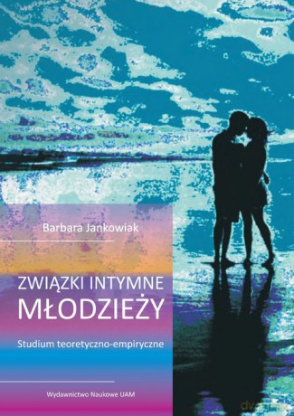 Związki intymne młodzieży - Barbara Jankowiak [KSIĄŻKA]
